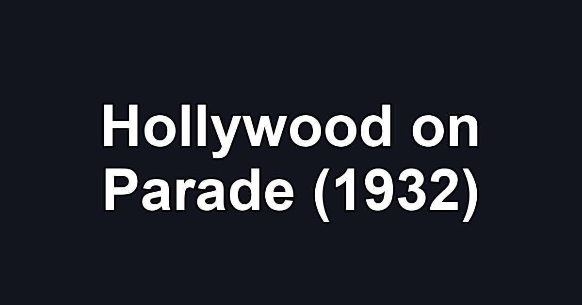 Hollywood on Parade (1932)