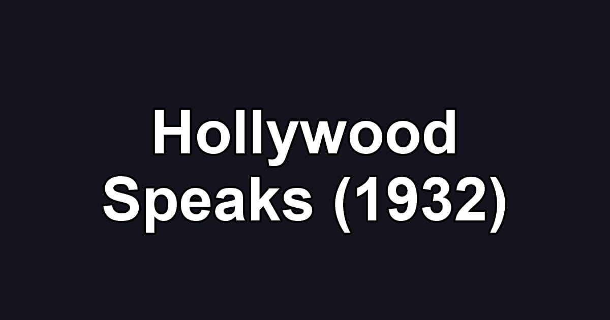 Hollywood Speaks (1932)