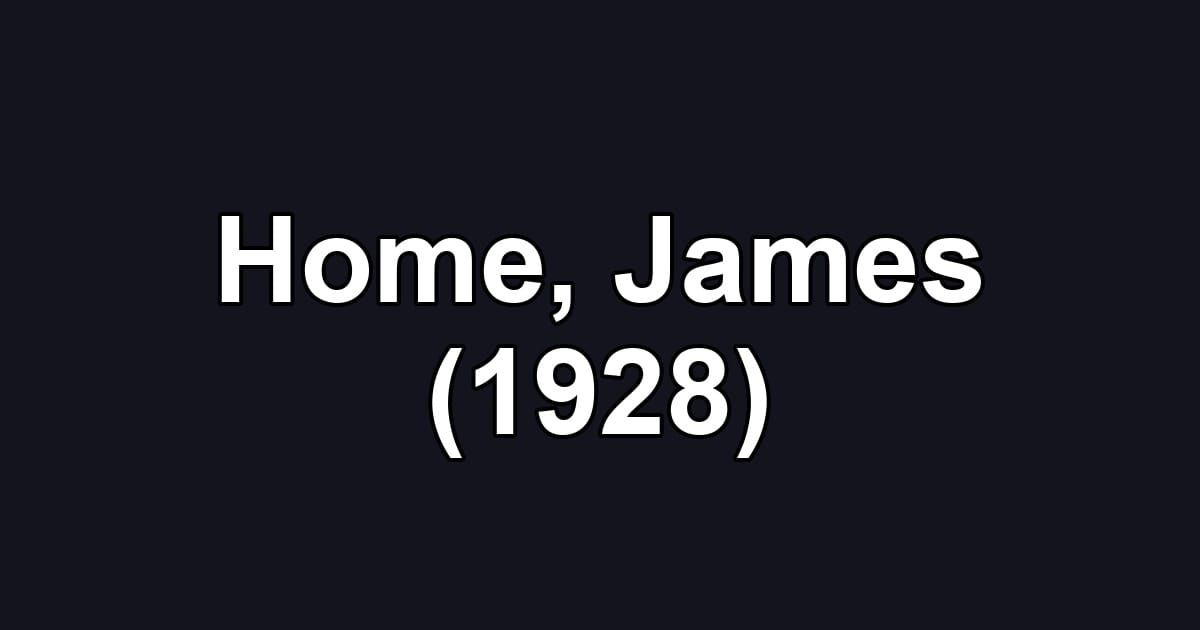 Home, James (1928)