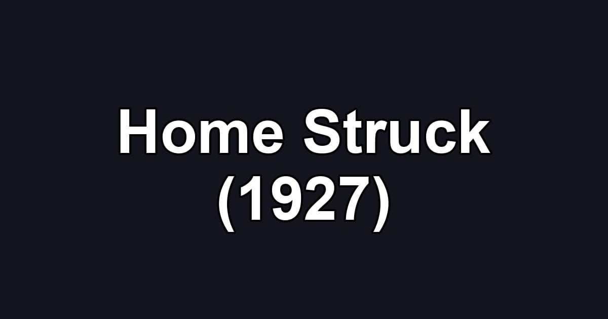 Home Struck (1927)