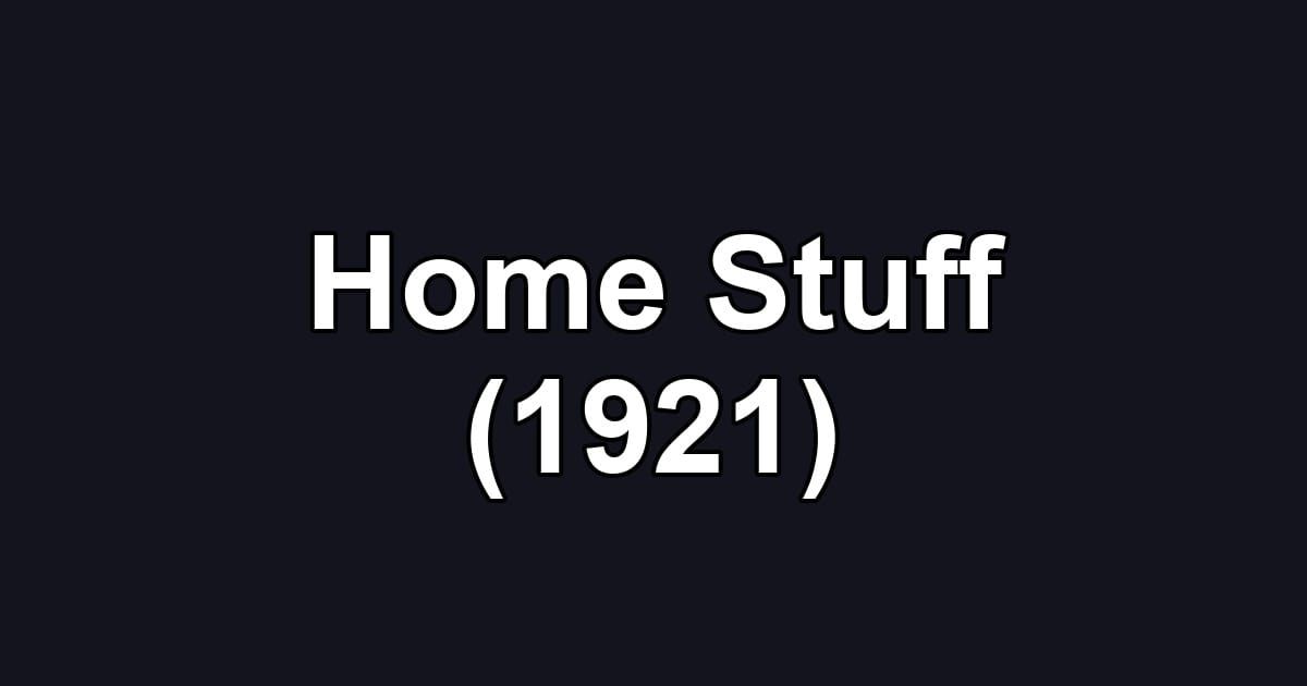 Home Stuff (1921)