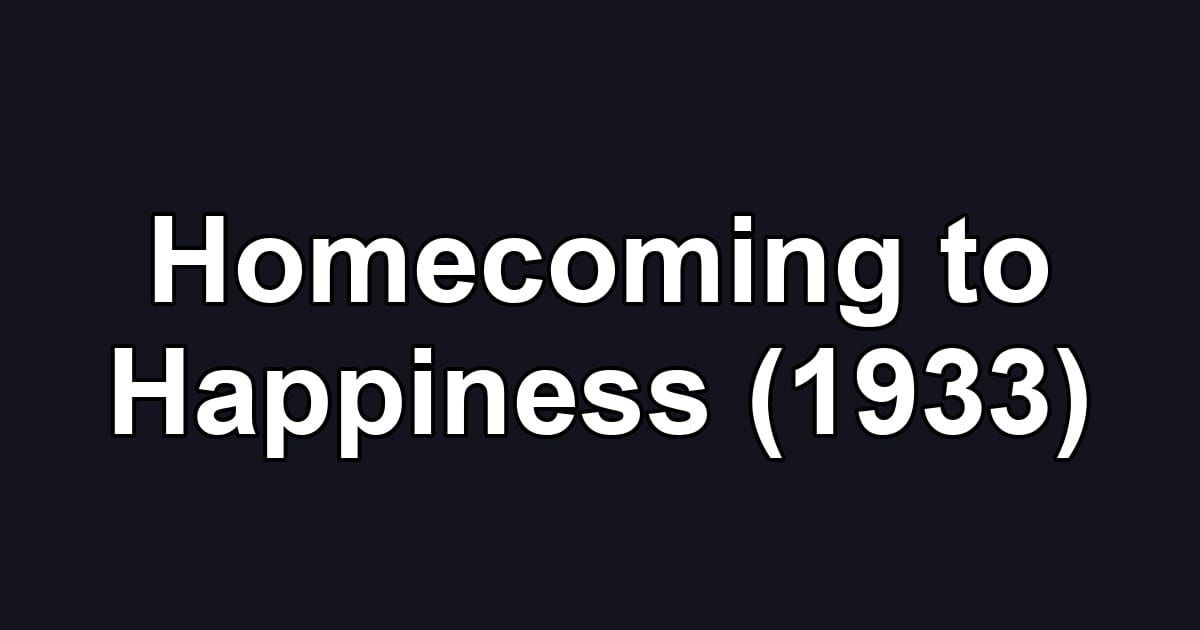Homecoming to Happiness (1933)