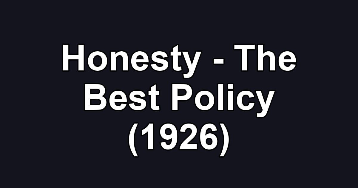 Honesty - The Best Policy (1926)