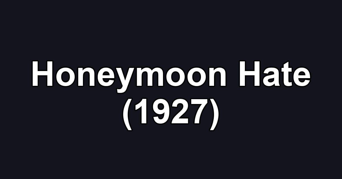Honeymoon Hate (1927)
