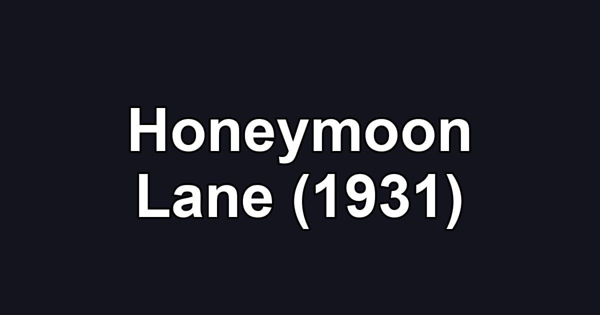 Honeymoon Lane (1931)