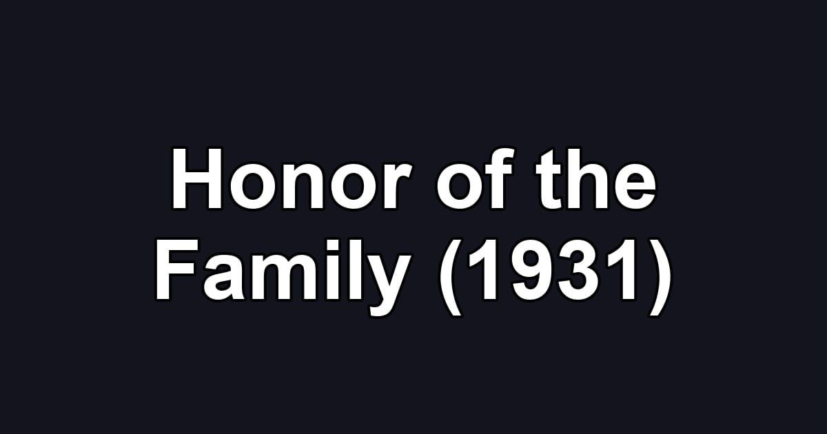 Honor of the Family (1931)