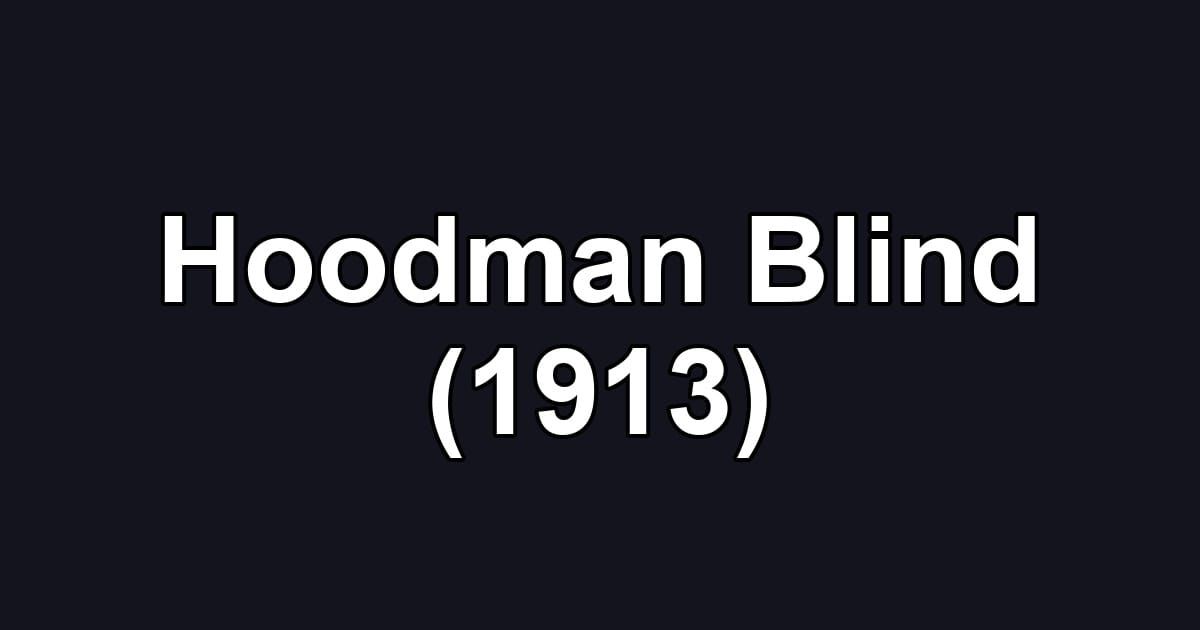 Hoodman Blind (1913)