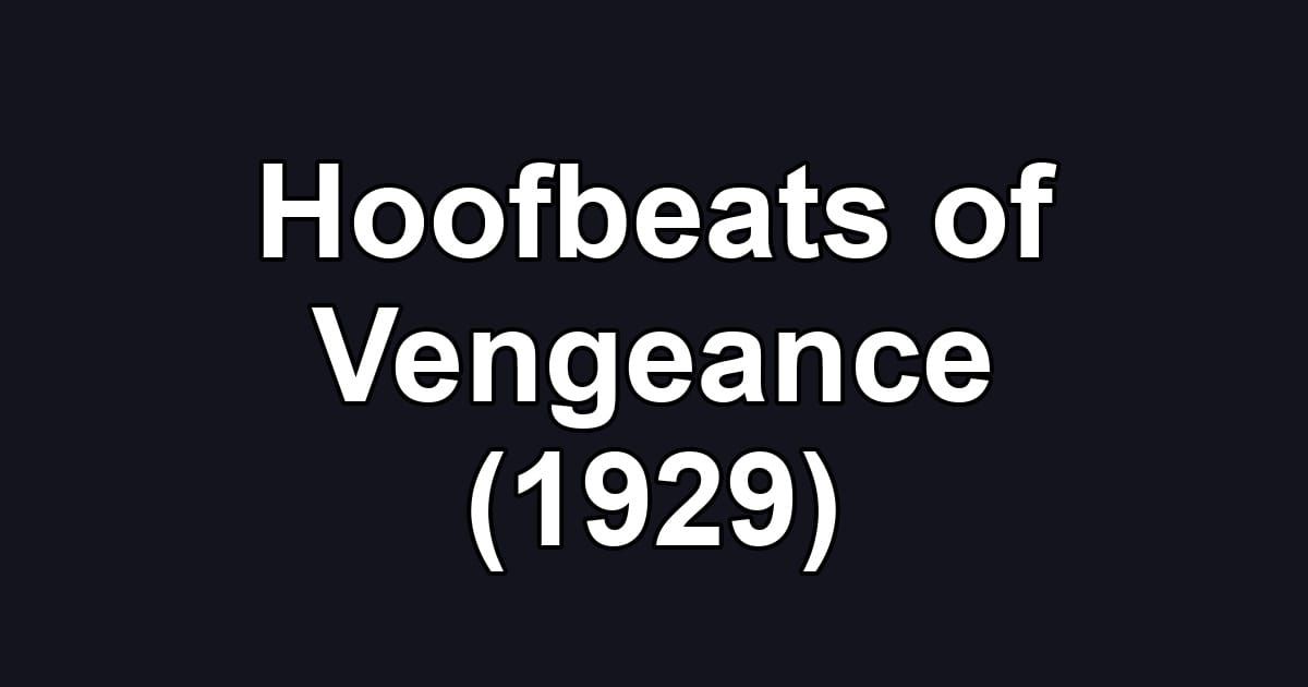 Hoofbeats of Vengeance (1929)
