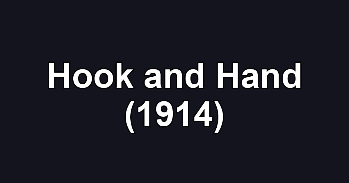 Hook and Hand (1914)