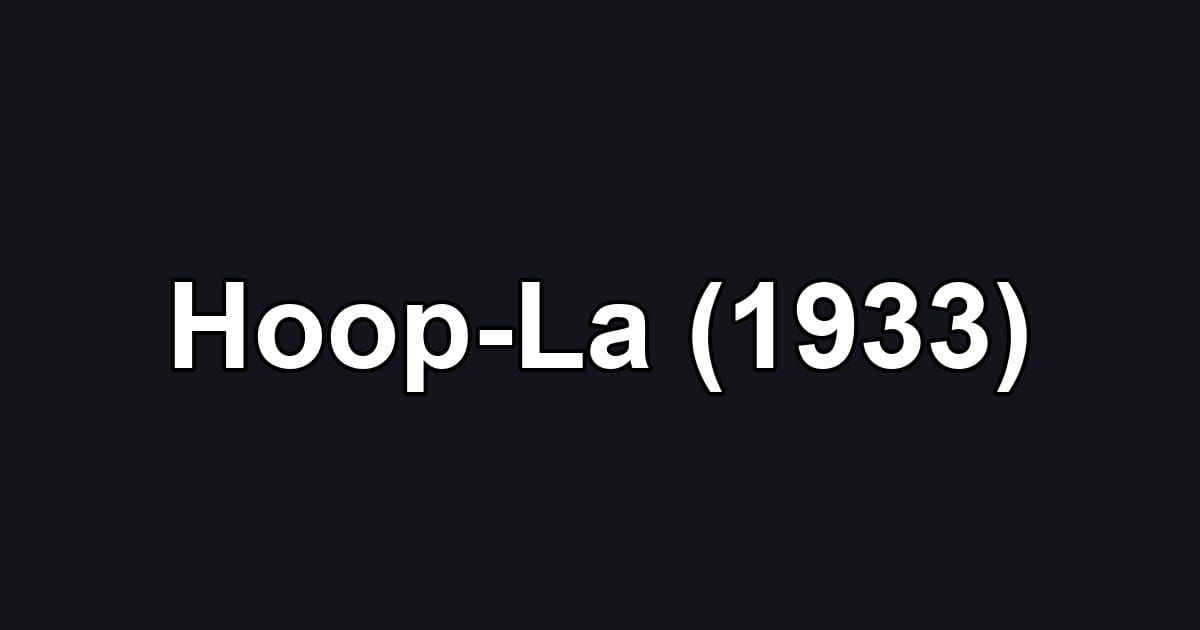 Hoop-La (1933)
