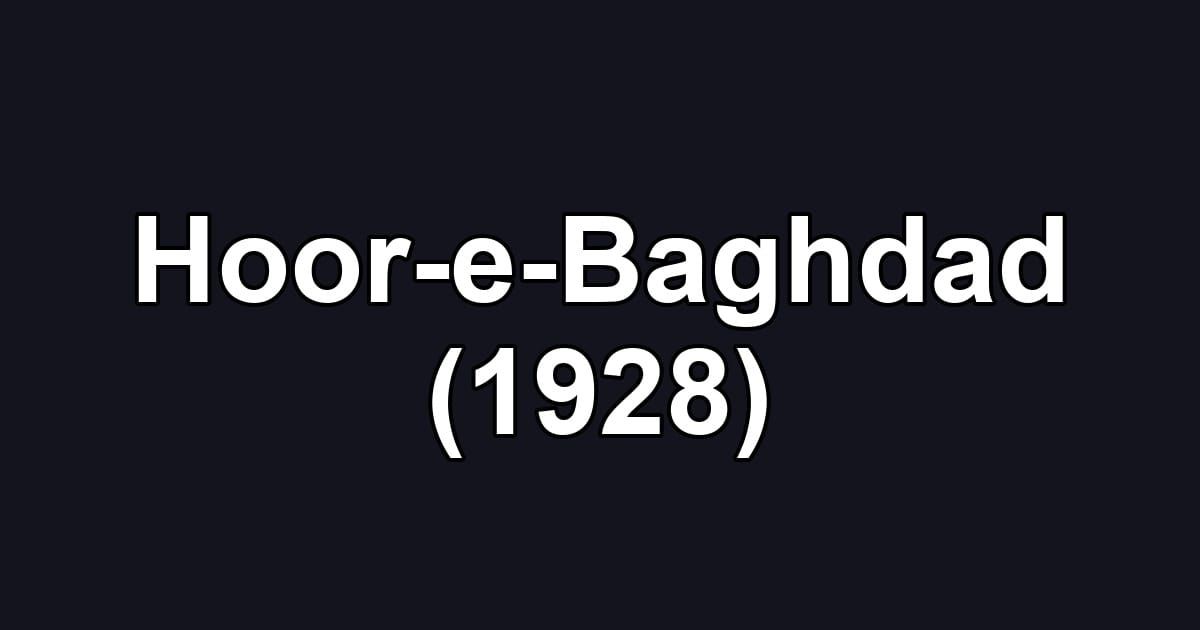 Hoor-e-Baghdad (1928)