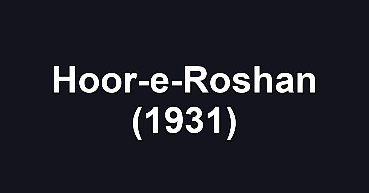 Hoor-e-Roshan (1931)