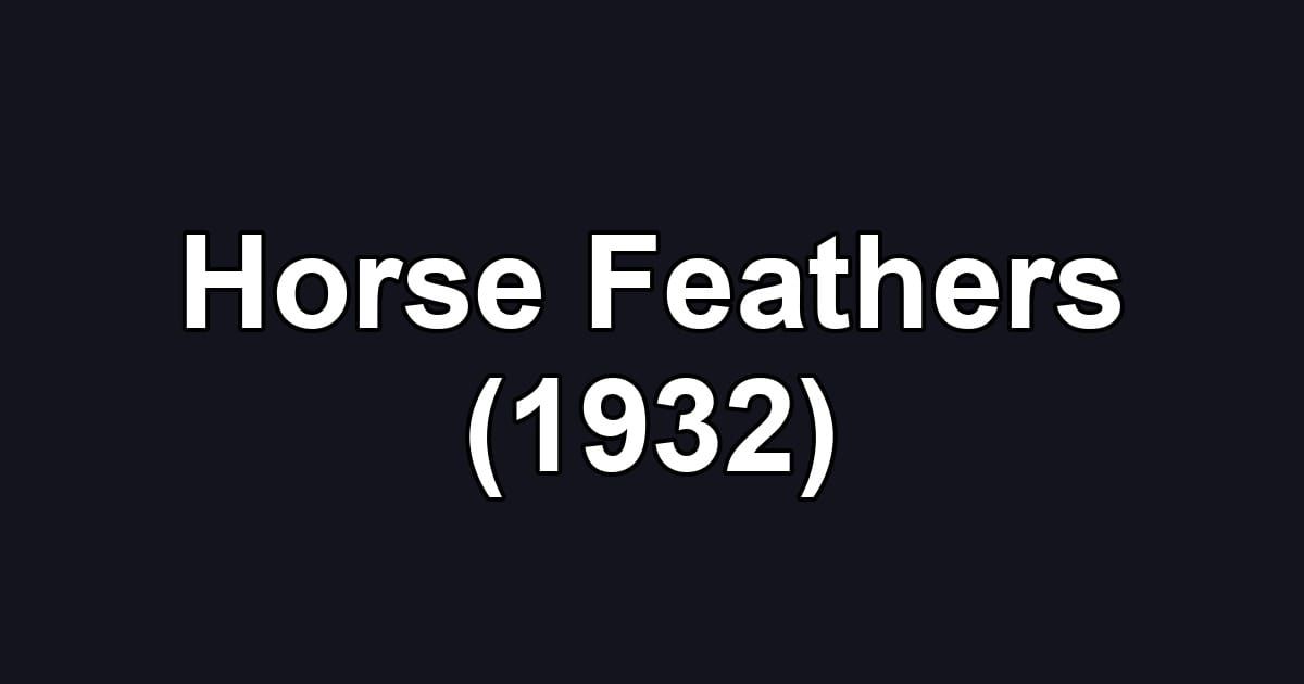 Horse Feathers (1932)