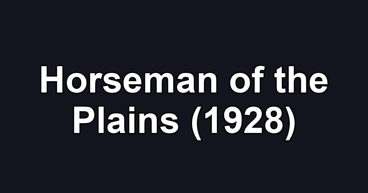 Horseman of the Plains (1928)
