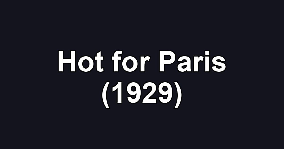 Hot for Paris (1929)