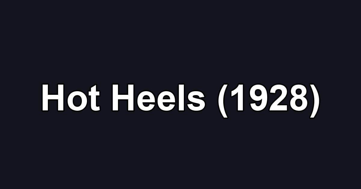 Hot Heels (1928)
