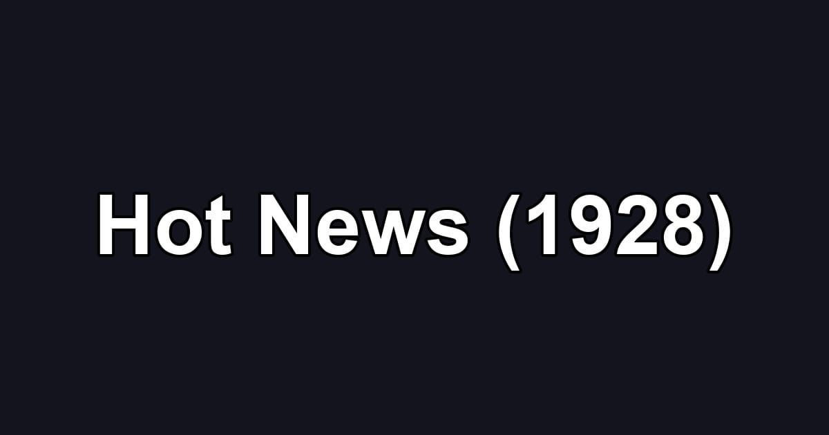 Hot News (1928)