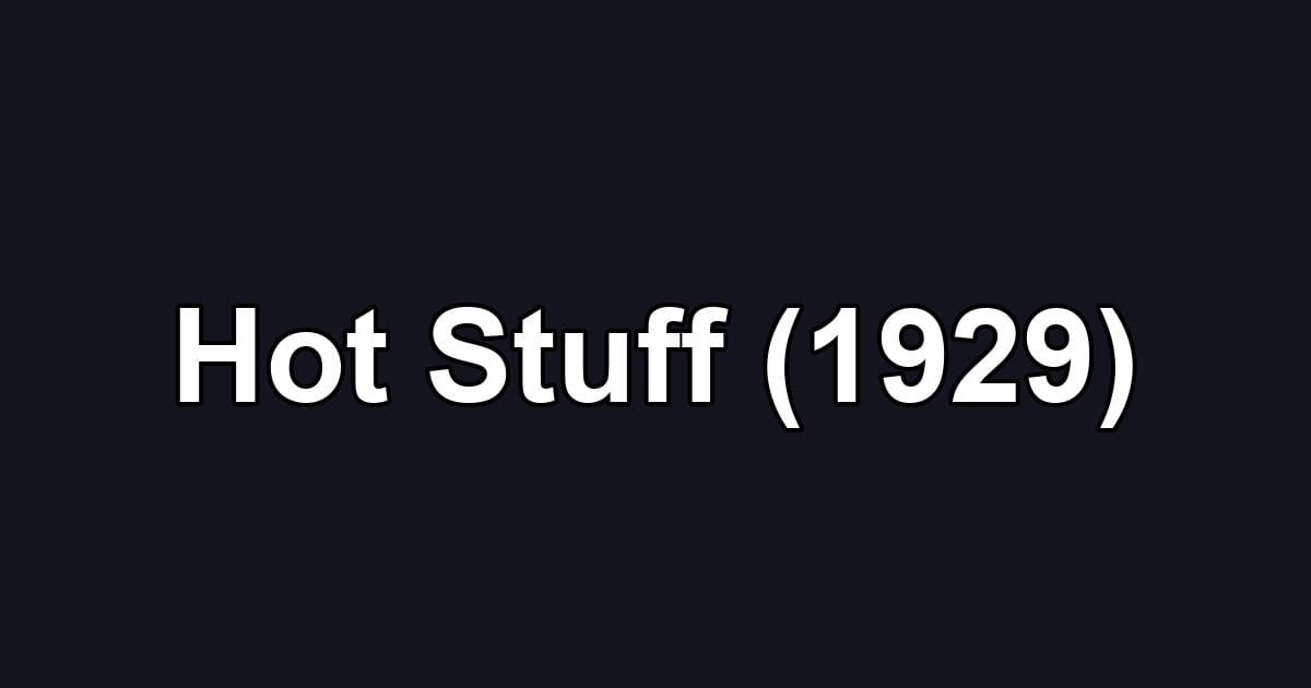 Hot Stuff (1929)