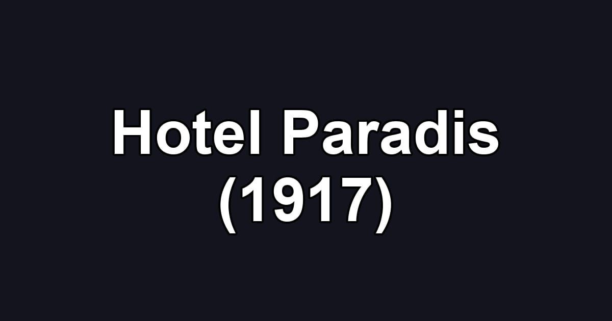 Hotel Paradis (1917)