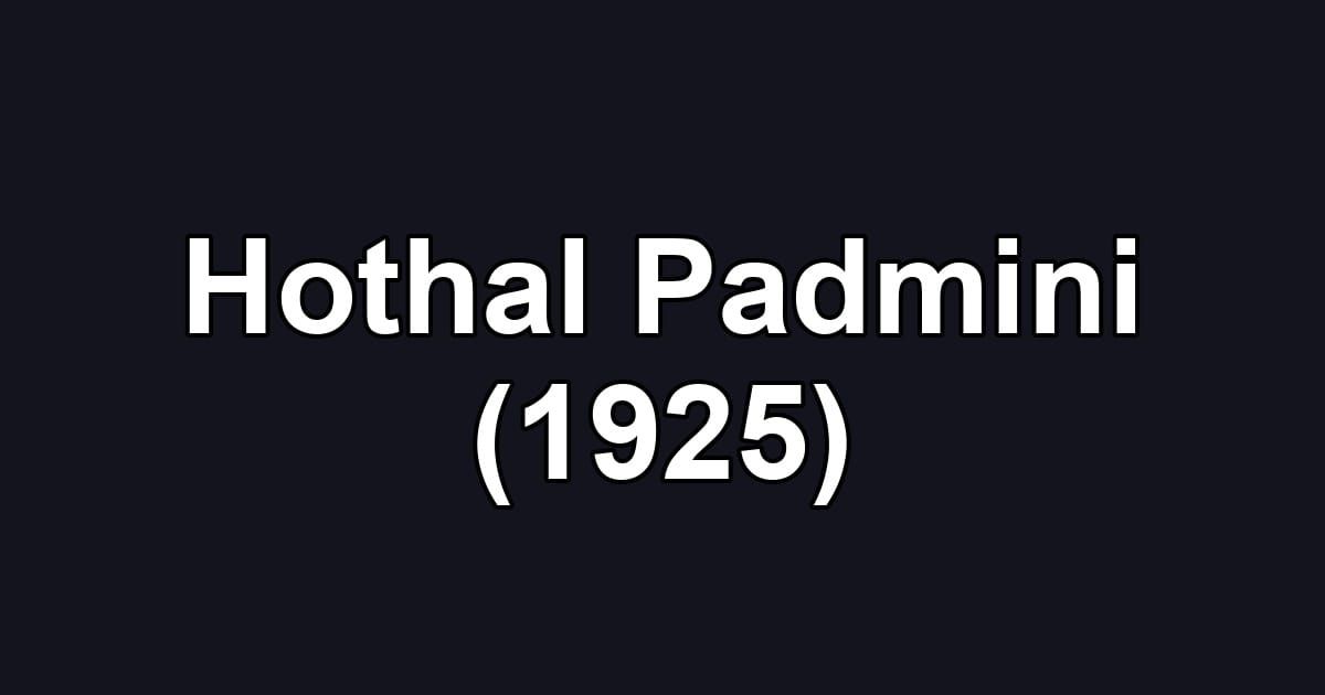 Hothal Padmini (1925)