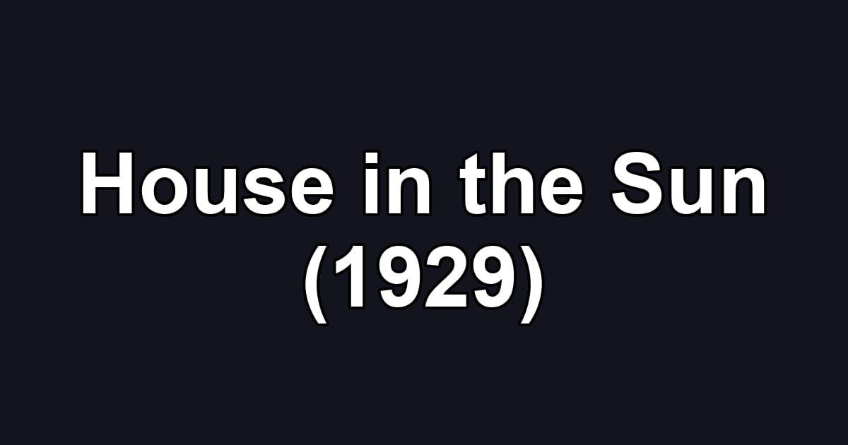 House in the Sun (1929)
