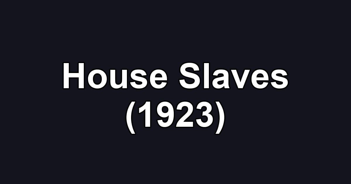 House Slaves (1923)