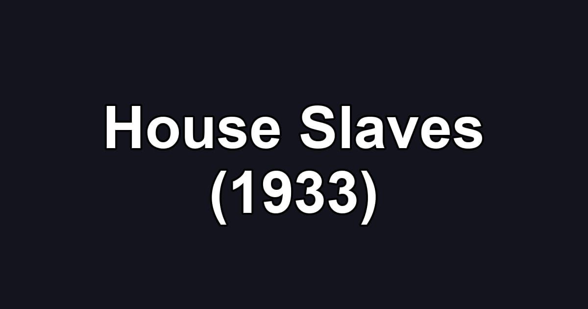 House Slaves (1933)