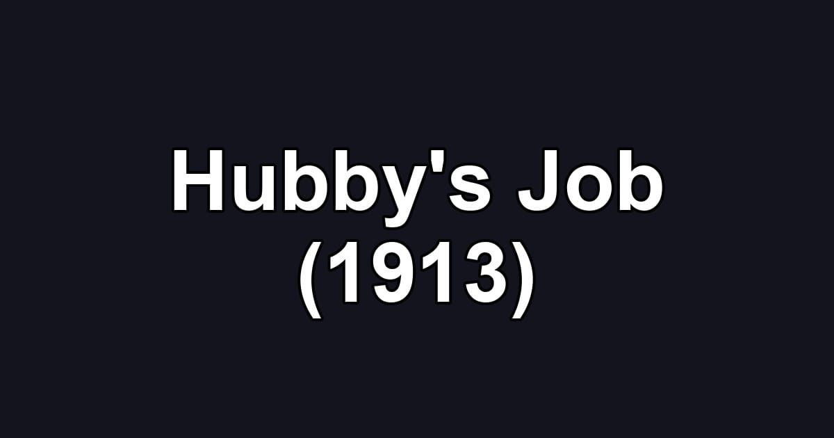 Hubby's Job (1913)