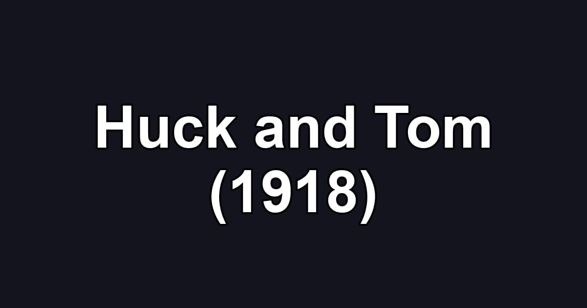 Huck and Tom (1918)