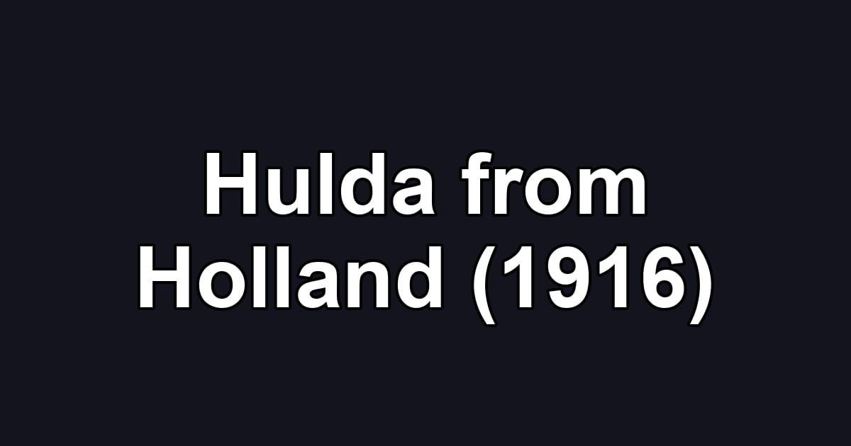 Hulda from Holland (1916)