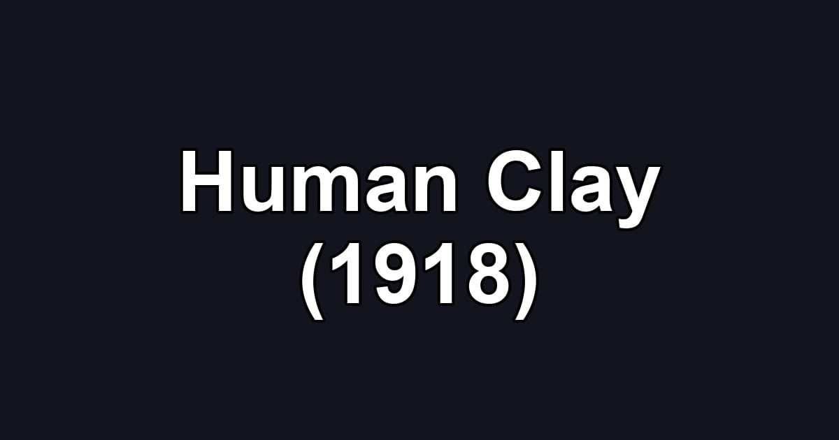 Human Clay (1918)