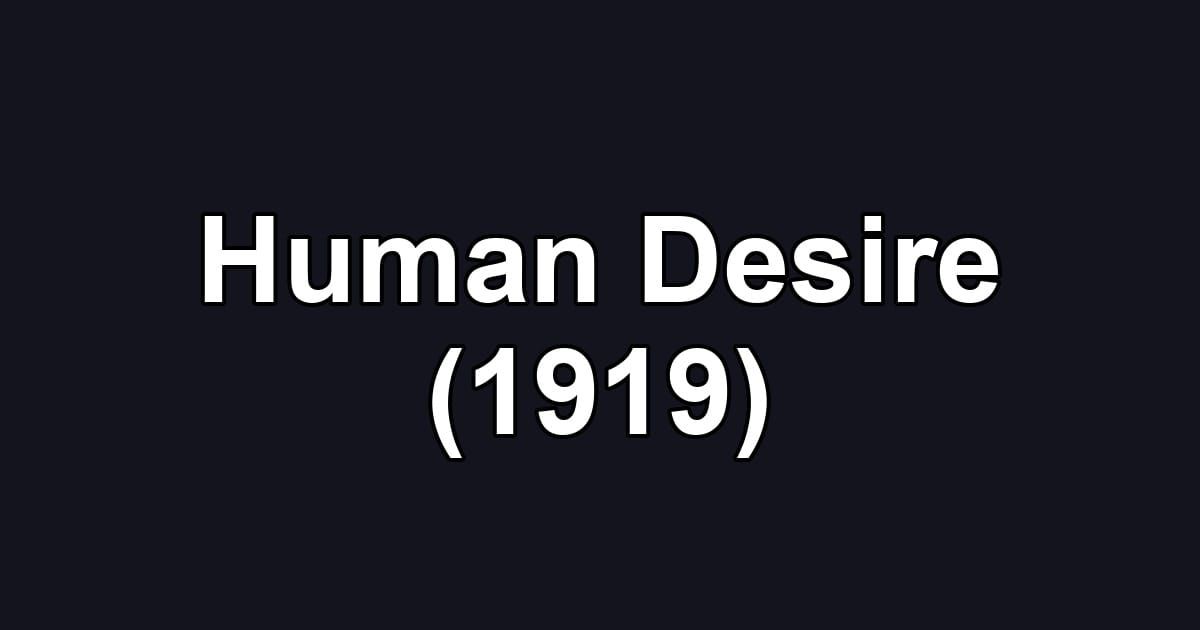 Human Desire (1919)