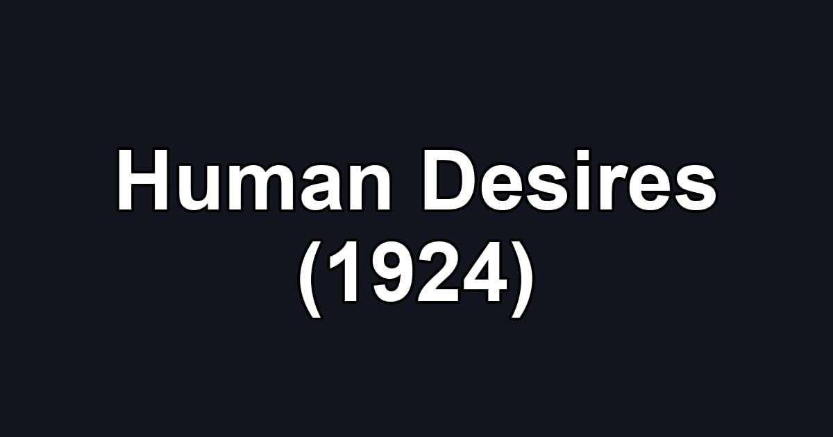 Human Desires (1924)