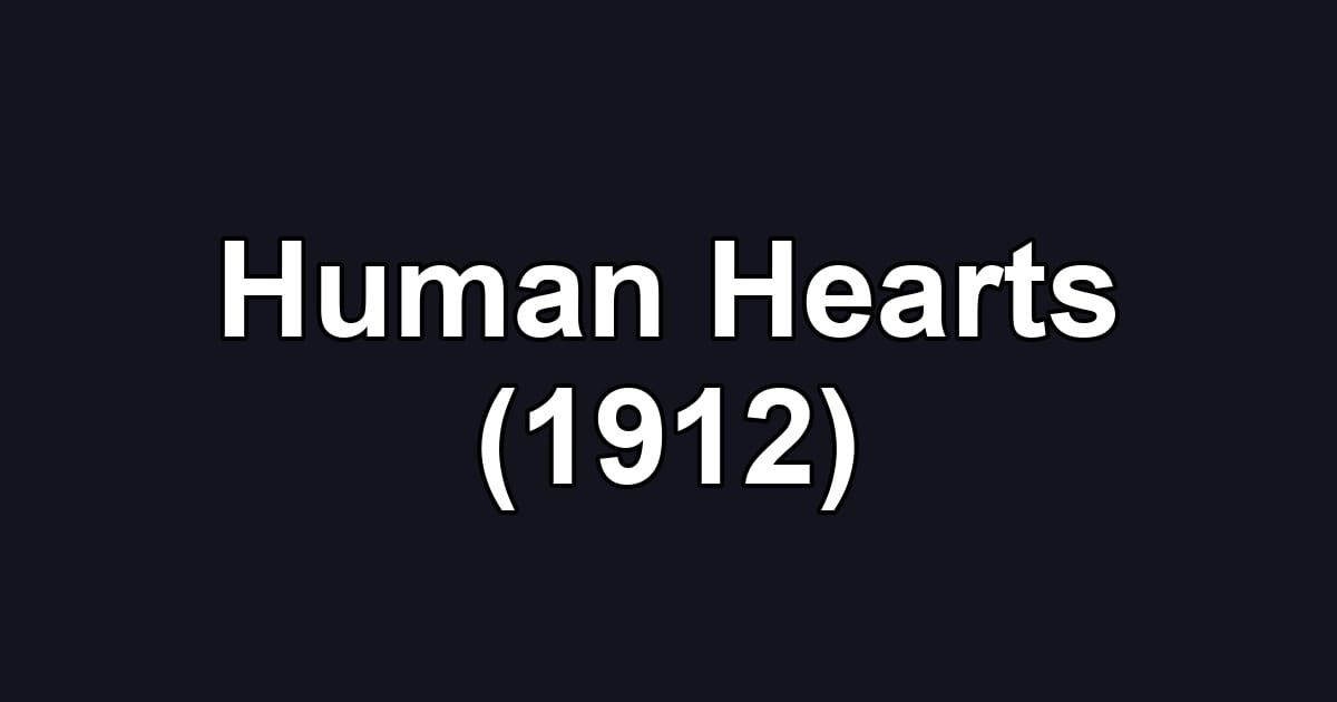 Human Hearts (1912)