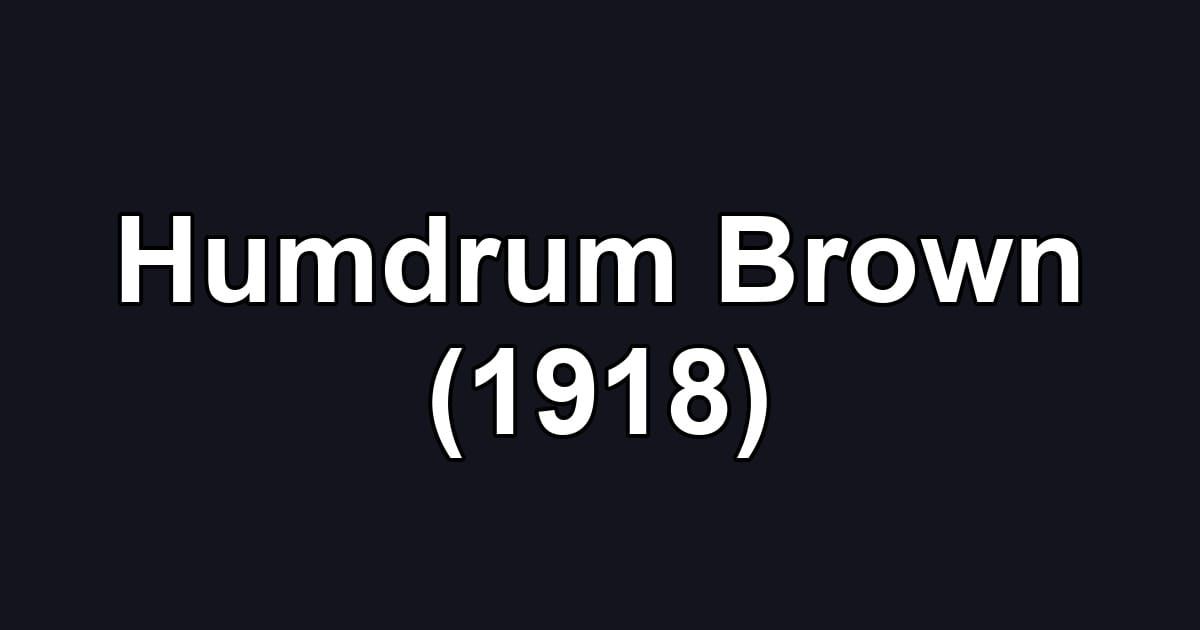 Humdrum Brown (1918)