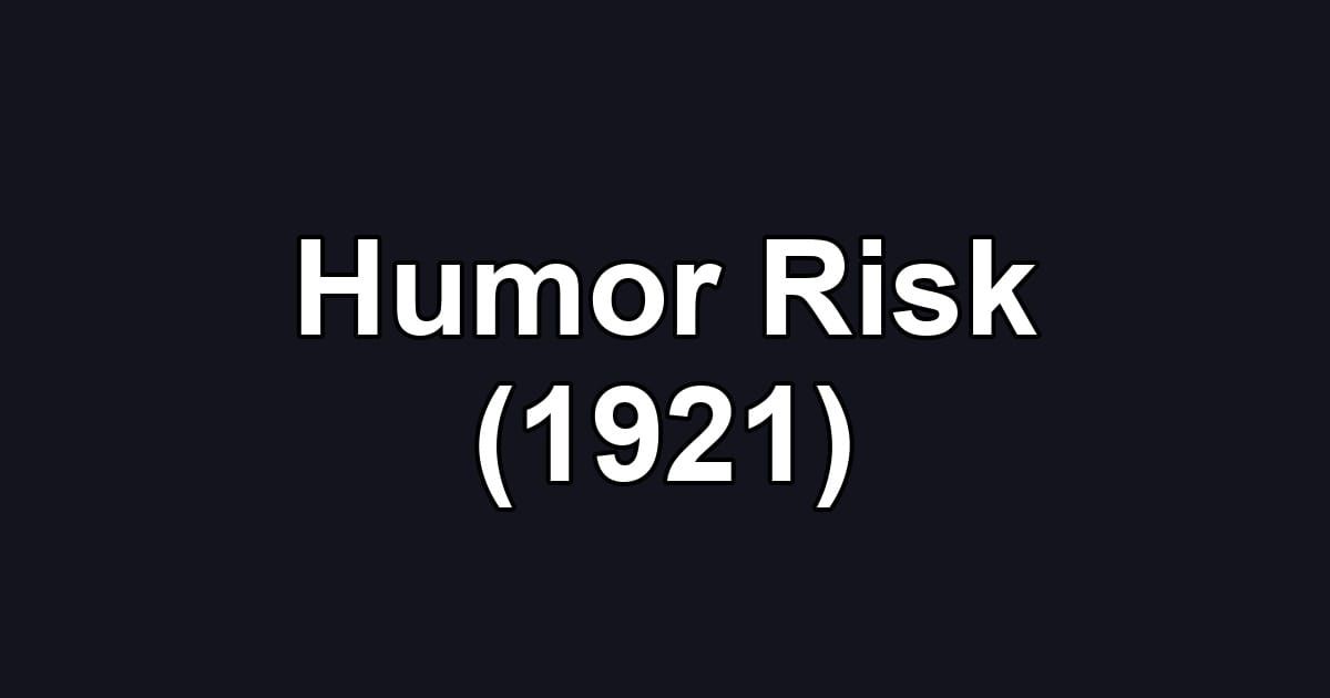 Humor Risk (1921)