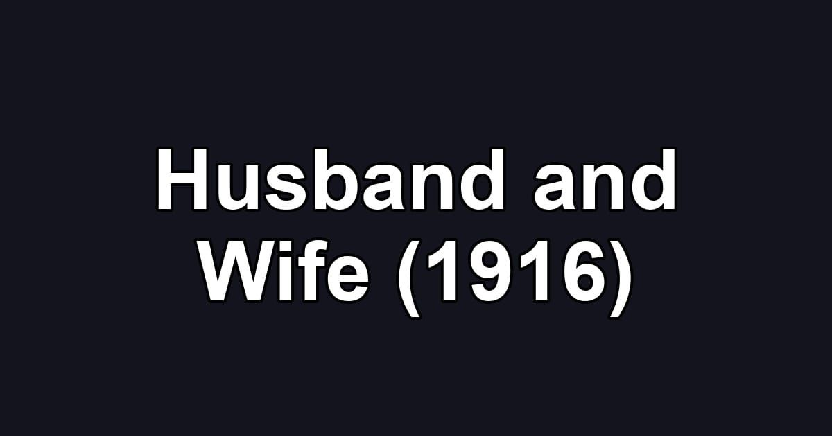 Husband and Wife (1916)