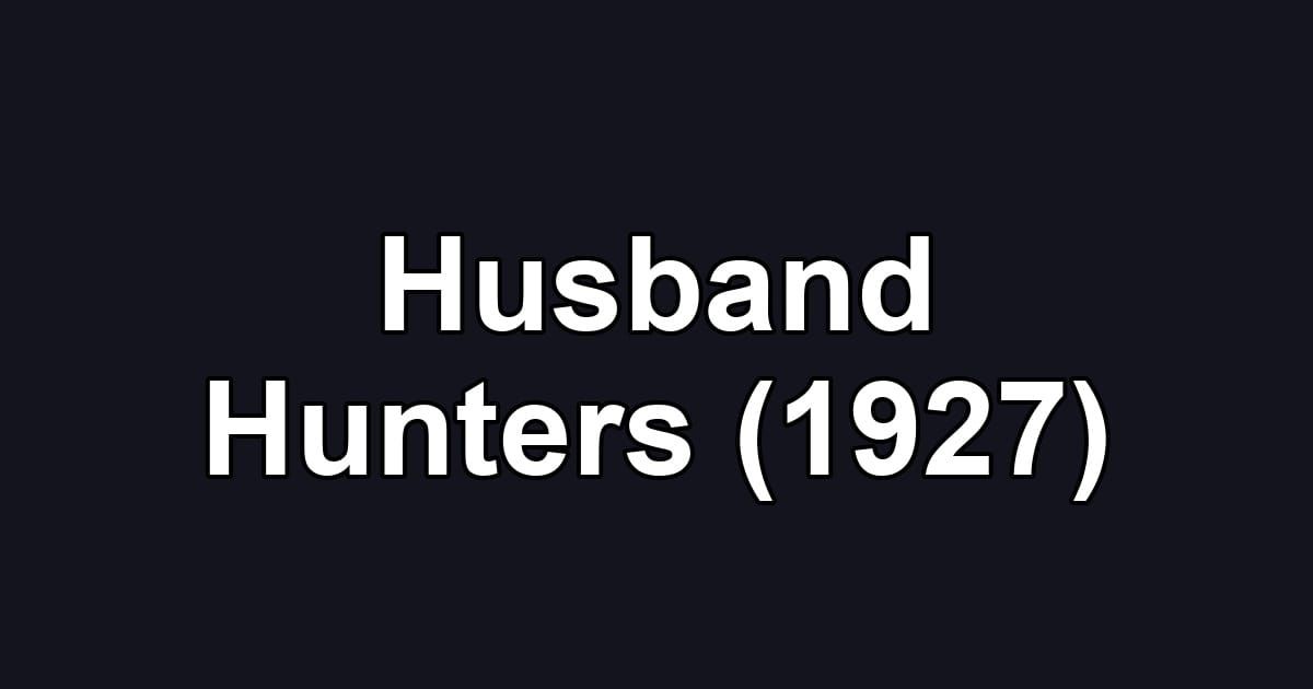Husband Hunters (1927)