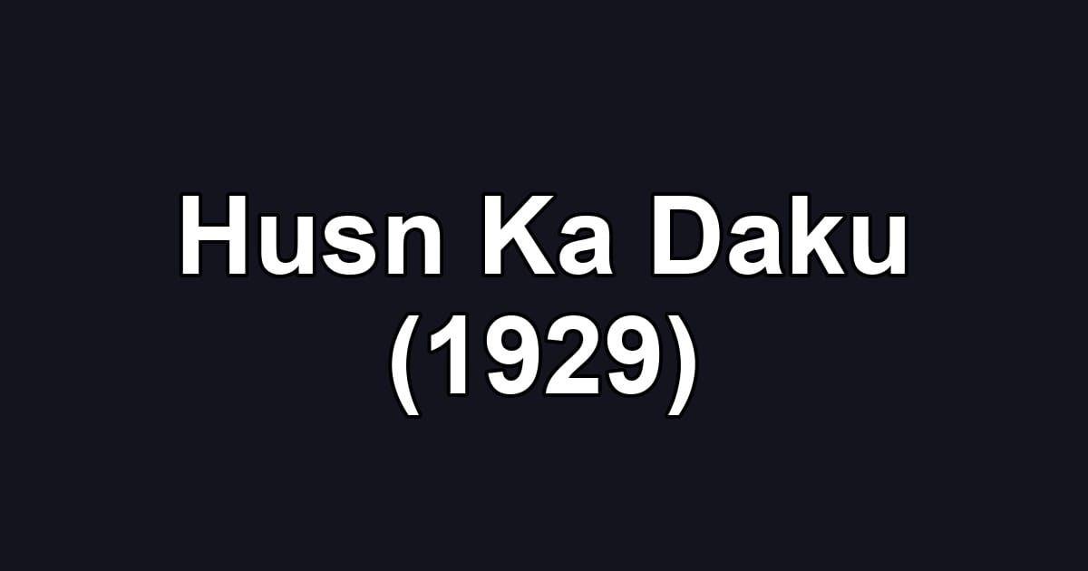 Husn Ka Daku (1929)