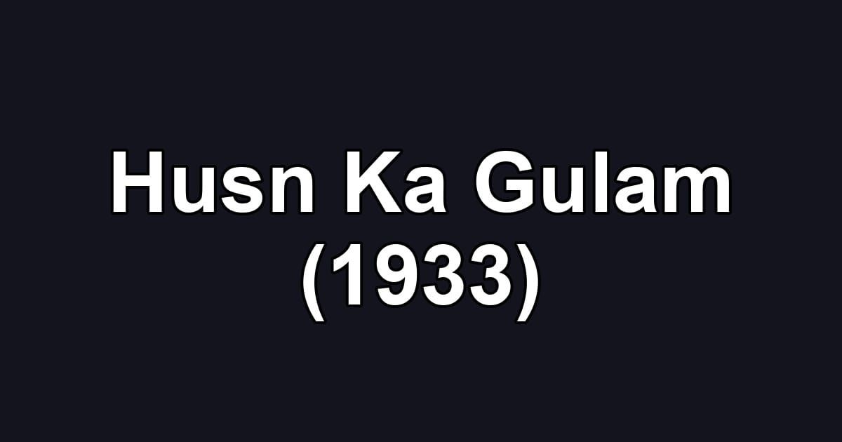 Husn Ka Gulam (1933)