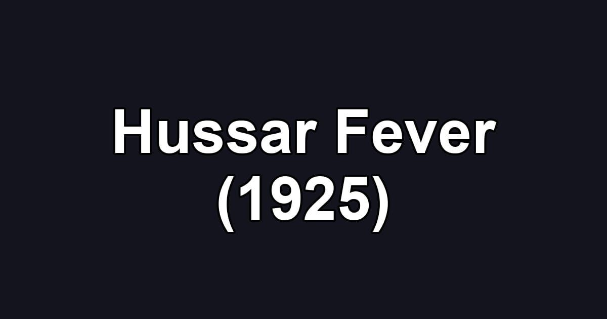 Hussar Fever (1925)
