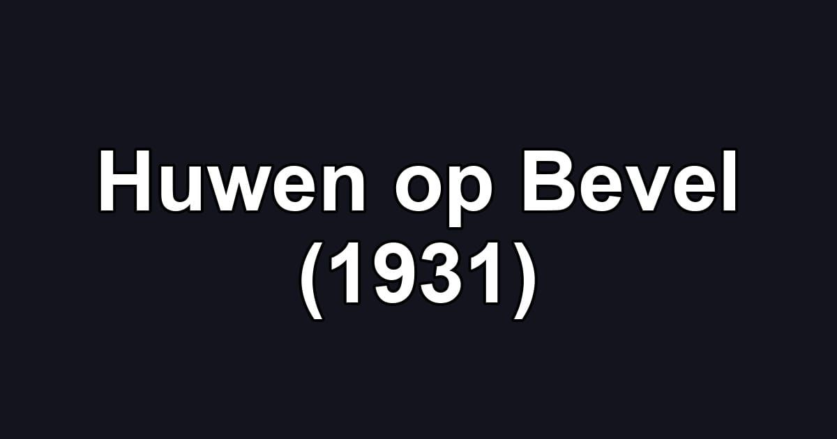Huwen op Bevel (1931)