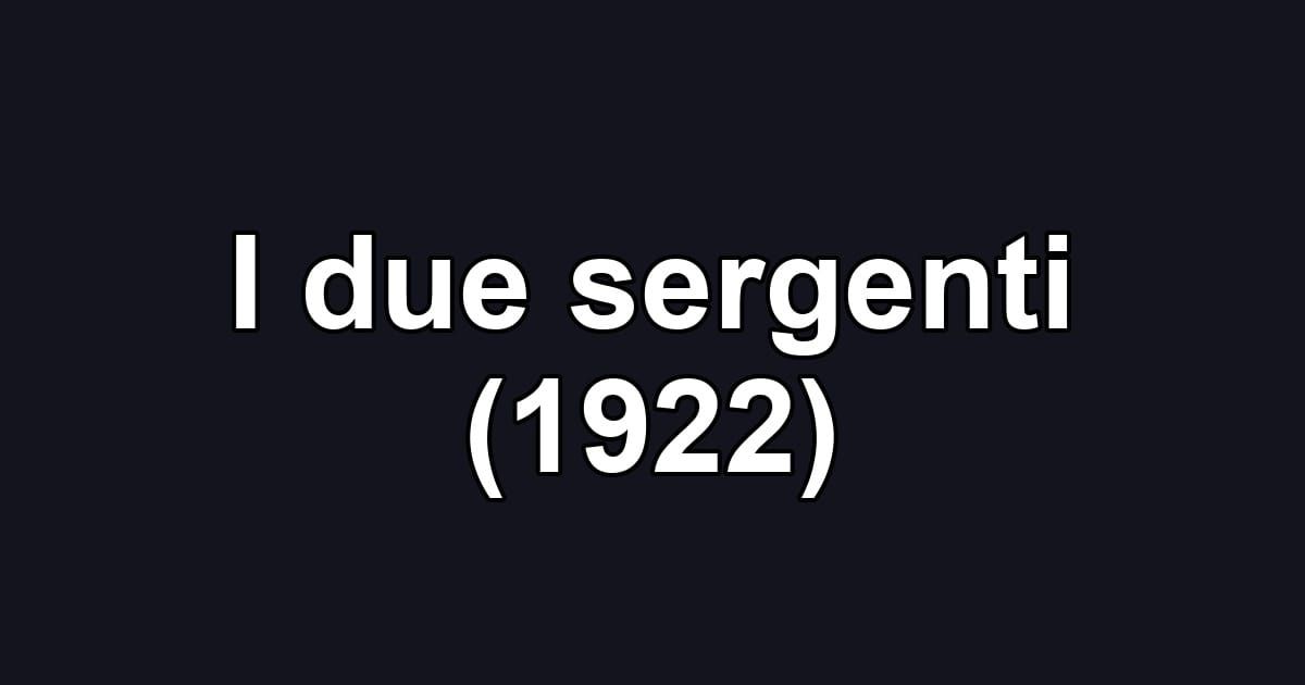 I due sergenti (1922)