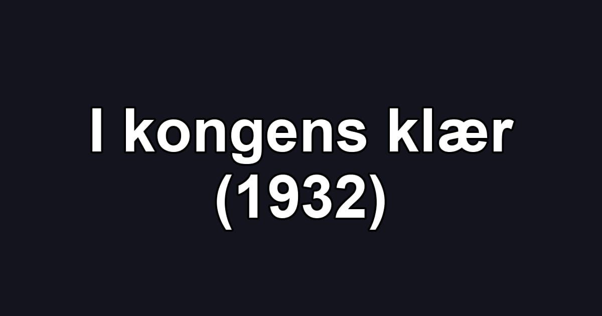 I kongens klær (1932)