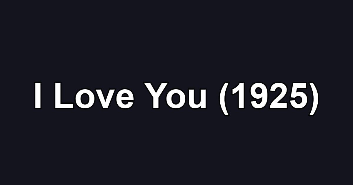 I Love You (1925)