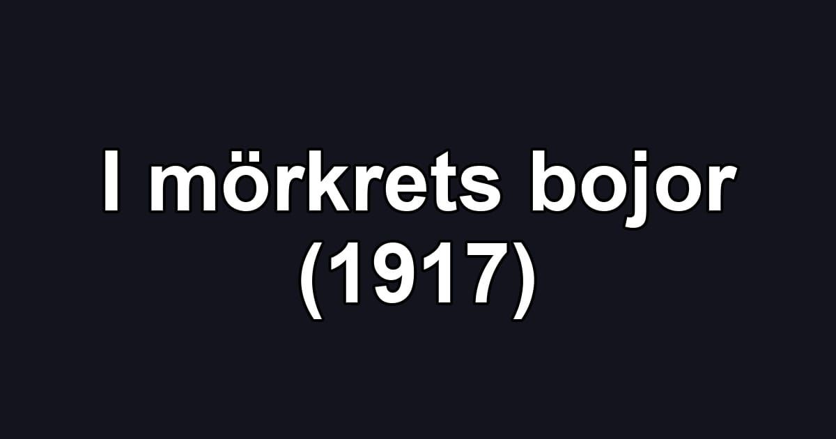 I mörkrets bojor (1917)
