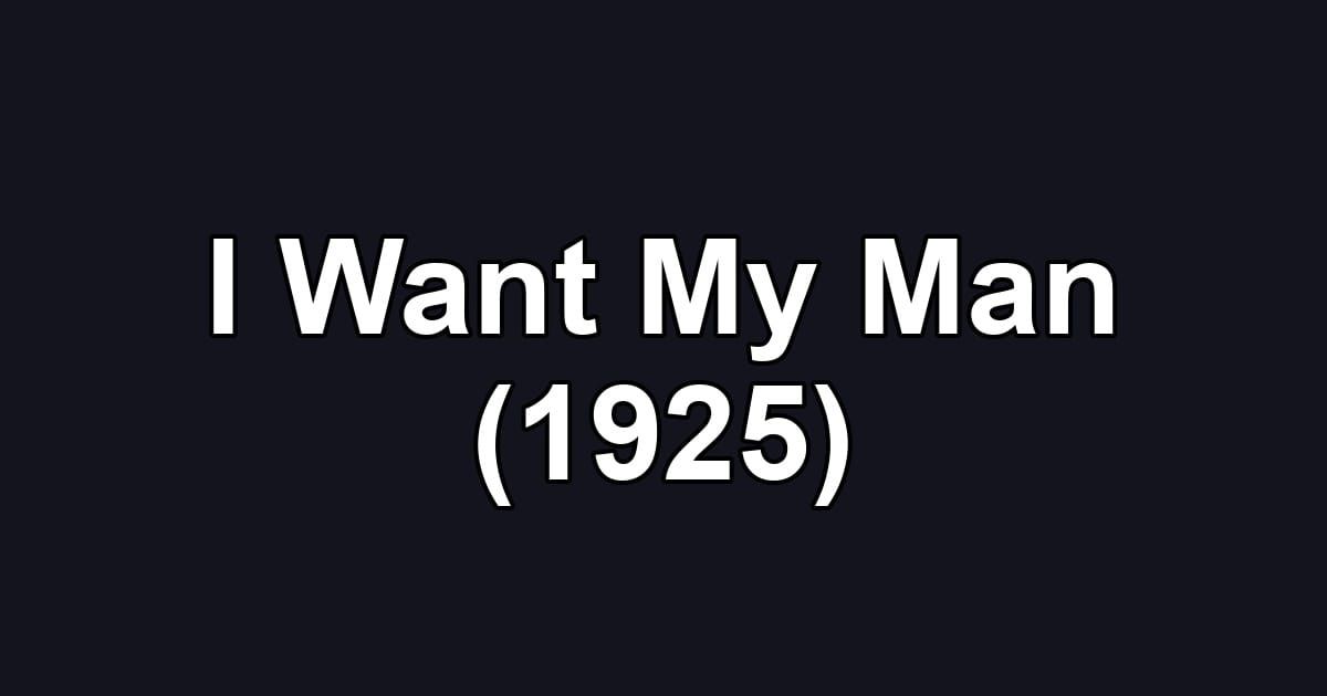 I Want My Man (1925)