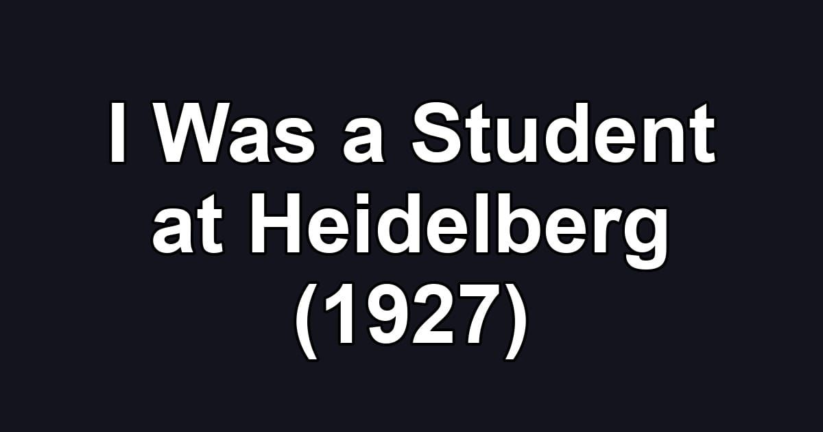 I Was a Student at Heidelberg (1927)