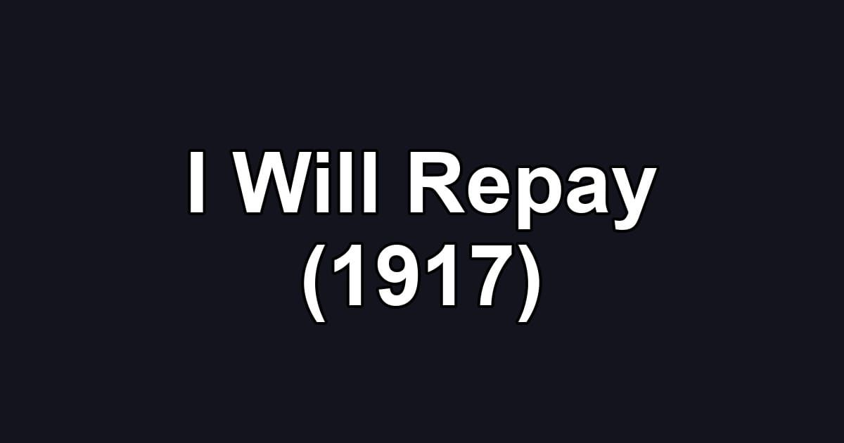 I Will Repay (1917)