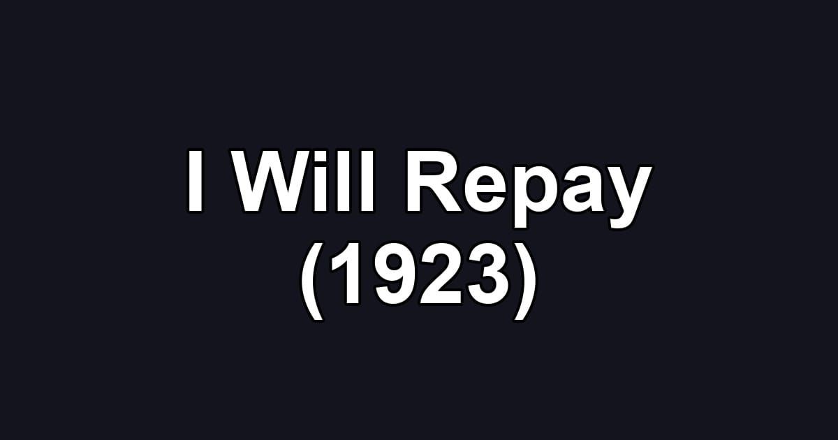 I Will Repay (1923)